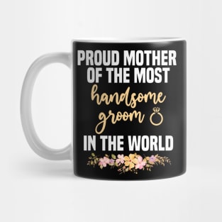 Mother Of The Groom Most Handsome Mother'S Day Wedding Mug